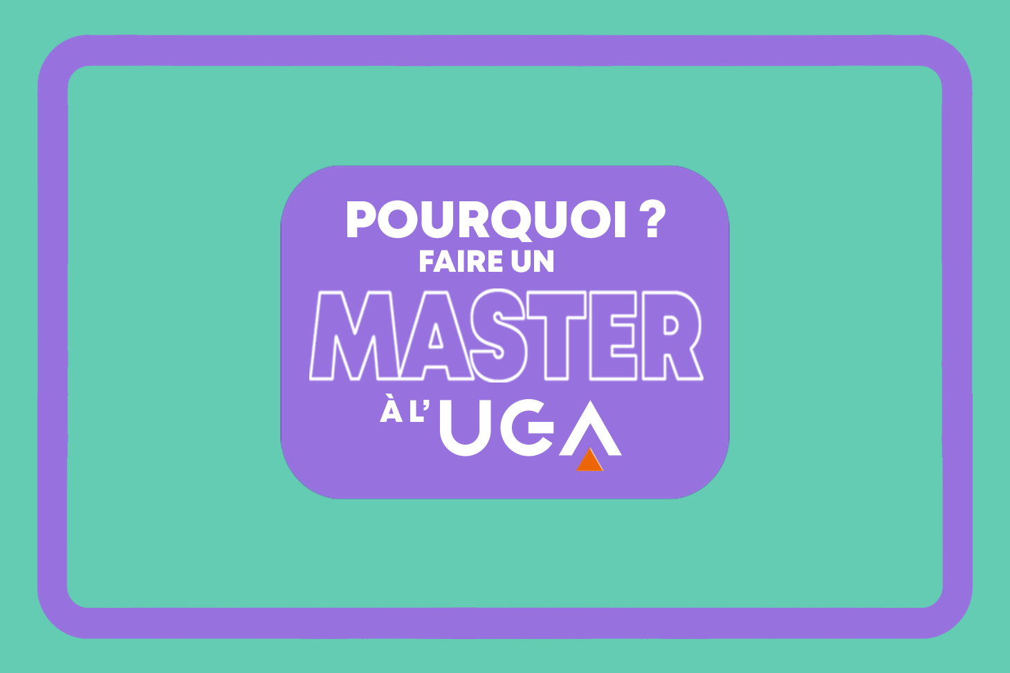 Pourquoi faire un master à l'UGA ?